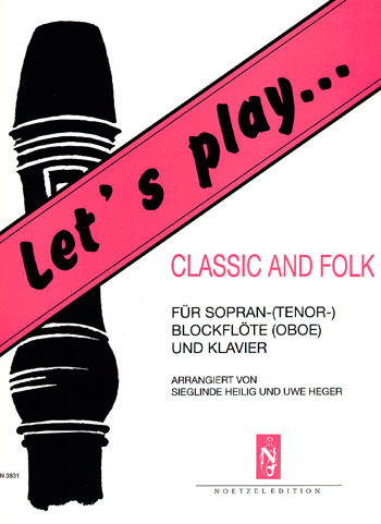 Let´s play .. Classic and Folk für Sopran-Blockflöte und Klavier