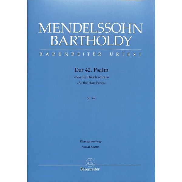 Der 42. Psalm "Wie der Hirsch schreit" - F. Mendelssohn-Bartholdy, Bärenreiter
