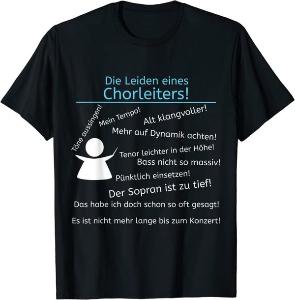 T-Shirt: Die Leiden eines Chorleiters