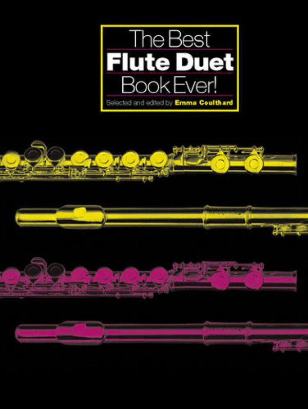 The Best Flute Duet Book Ever! by Emma Coulthard